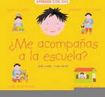 Cover of: ¿ Me acompañas a la escuela ?