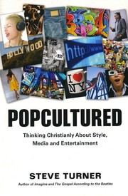 Cover of: Popcultured: thinking Christianly about style, media and entertainment