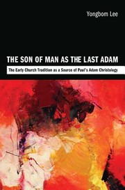 Cover of: The Son of Man as the Last Adam by Yongbom Lee