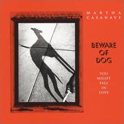 Beware of dog by Martha Casanave
