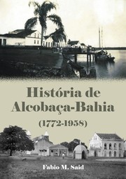 Cover of: História de Alcobaça-Bahia (1772-1958) by 