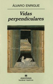 Cover of: Vidas perpendiculares by Álvaro Enrigue