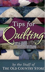 Cover of: Tips for Quilting: by the staff of The Old Country Store