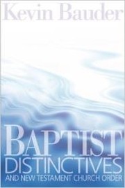 Cover of: Baptist Distinctives and New Testament Church Order by 