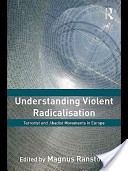 Understanding violent radicalisation by Magnus Ranstorp