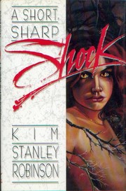 Cover of: A short, sharp shock by Kim Stanley Robinson