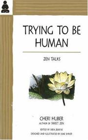 Cover of: Trying to be human: Zen talks from Cheri Huber