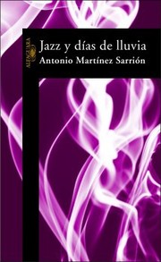 Jazz y días de lluvia by Antonio Martínez Sarrión