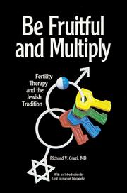 Cover of: Be fruitful and multiply by edited by Richard V. Grazi ; with an introduction by Lord Immanuel Jakobovits.