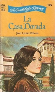 Cover of: La Casa Dorada by [by] Janet Louise Roberts.