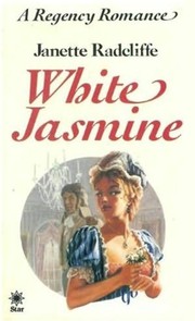White Jasmine by Janette Radcliffe [pseudonym of Janet Louise Roberts], Janet Louise Roberts, Janette Radcliffe