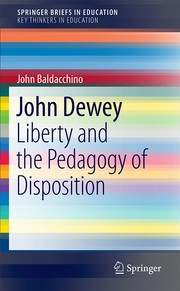 Cover of: John Dewey: Liberty and the Pedagogy of Disposition