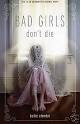 Cover of: Bad Girls Don't Die