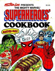 Stan Lee Presents The Mighty Marvel Superheroes' Cookbook by Jody Cameron Malis, Gene Malis