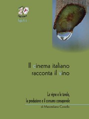 Cover of: Il cinema italiano racconta il vino: Le vigne e le tavole, la produzione e il consumo consapevole