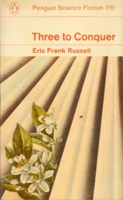 Cover of: Three to Conquer by Eric Frank Russell, Eric Frank Russell