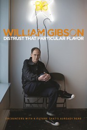 Cover of: Distrust that particular flavor by William Gibson