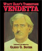 Wyatt Earp's Tombstone vendetta by Glenn G. Boyer