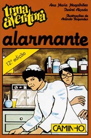Cover of: Uma Aventura Alarmante by Ana Maria Magalhães e Isabel Alçada; Ilustrações de Arlindo Fagundes
