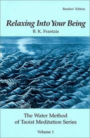 Cover of: Relaxing Into Your Being, The Water Method of Taoist Meditation Series, Volume 1