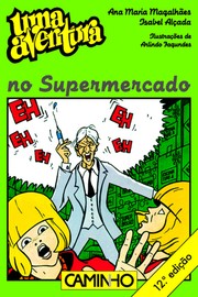 Cover of: Uma Aventura no Supermercado by Ana Maria Magalhães, Isabel Alçada; Ilustrações de Arlindo Fagundes