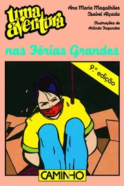Cover of: Uma Aventura nas Férias Grandes by Ana Maria Magalhães, Isabel Alçada; Ilustrações de Arlindo Fagundes