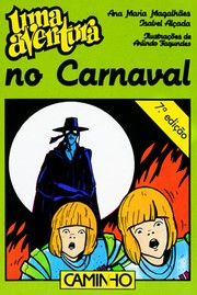 Cover of: Uma Aventura no Carnaval by Ana Maria Magalhães, Isabel Alçada; Ilustrações de Arlindo Fagundes