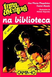 Cover of: Uma Aventura na Biblioteca by Ana Maria Magalhães, Isabel Alçada; Ilustrações de Arlindo Fagundes