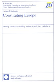 Cover of: Constituting Europe: identity, institution-building and the search for a global role