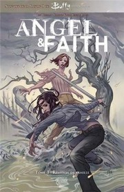 Cover of: Angeln And Faith, Tome 3, Réunion de famille: Spin-Off de la saison 9 de Buffy contre les vampires
