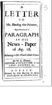 Cover of: A letter to Mr. Harding the printer by by M.B. Drapier. Author of the Letter to the shop-keepers, &c.