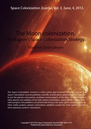 Cover of: The Moon colonization. The Bagrov’s Space Colonization Strategy. Space Colonization Journal, Vol. 3, 2013.