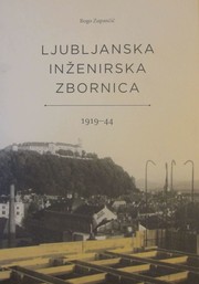 Cover of: Ljubljanska inženirska zbornica 1919-44 by 