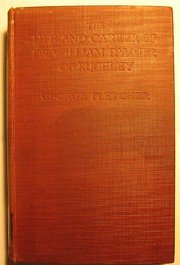 Cover of: The life & career of Dr. William Palmer of Rugeley: together with a full account of the murder of John P.Cook and a short account of his trial in May 1856
