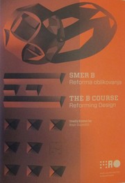 Smer B - Reforma oblikovanja / The B Course - Reforming Design by Bogo Zupančič