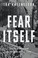 Cover of: Fear itself : the New Deal and the origins of our time