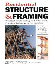 Cover of: Residential structure & framing: practical engineering and advanced framing techniques for builders