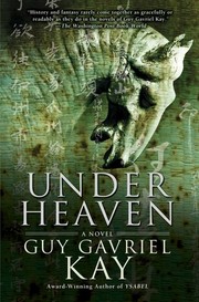 Cover of: Under heaven by Guy Gavriel Kay