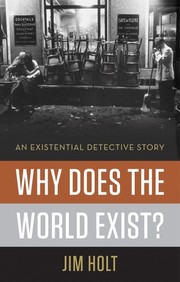 Why does the world exist? by Jim Holt