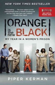 Cover of: Orange is the New Black : My Life in a Woman's Prison