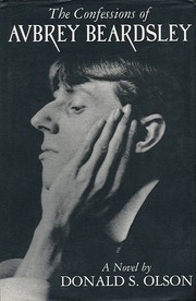 Cover of: The Confessions of Aubrey Beardsley by Donald Olson