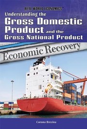 Cover of: Understanding the gross domestic product and the gross national product