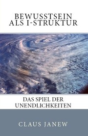 Cover of: Bewusstsein als I-Struktur: Das Spiel der Unendlichkeiten