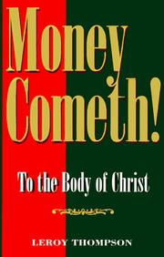 Money Cometh by Leroy Thompson