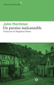 Un paraíso inalcanzable by John Mortimer