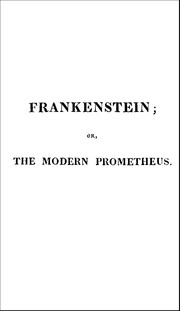 Mary Shelley's Frankenstein; or, the Modern Prometheus (1818 text) by Mary Shelley