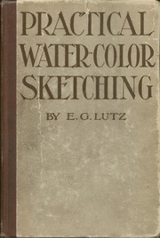 Cover of: Practical water-color sketching: With specific instructions for making wash drawings in color and black and white