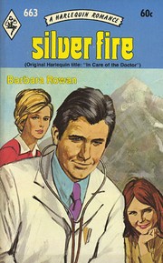 Cover of: Silver Fire: (Original Harlequin title: "In Care of the Doctor")