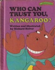 Cover of: Who can trust you, kangaroo? by Richard Hefter