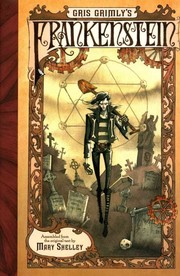Cover of: Gris Grimly's Frankenstein, or, The modern Prometheus by 